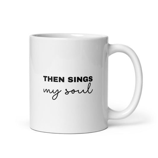 Then Sings My Soul Hymn Mug